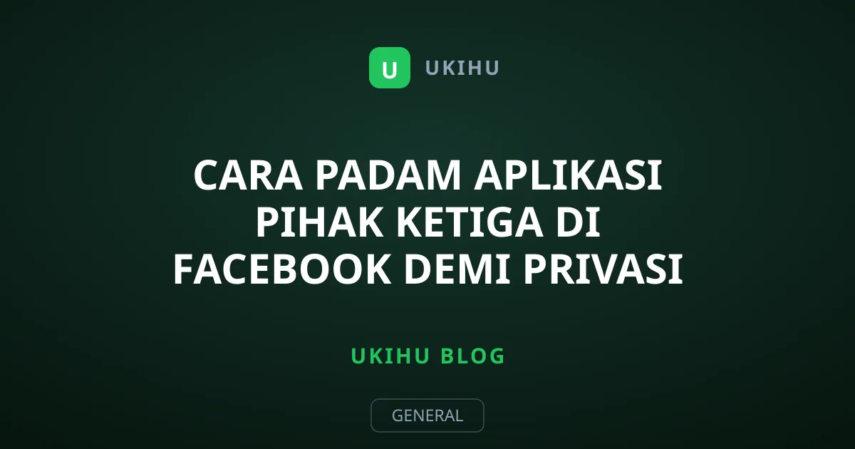 Cara Padam Aplikasi Pihak Ketiga Di Facebook Demi Privasi