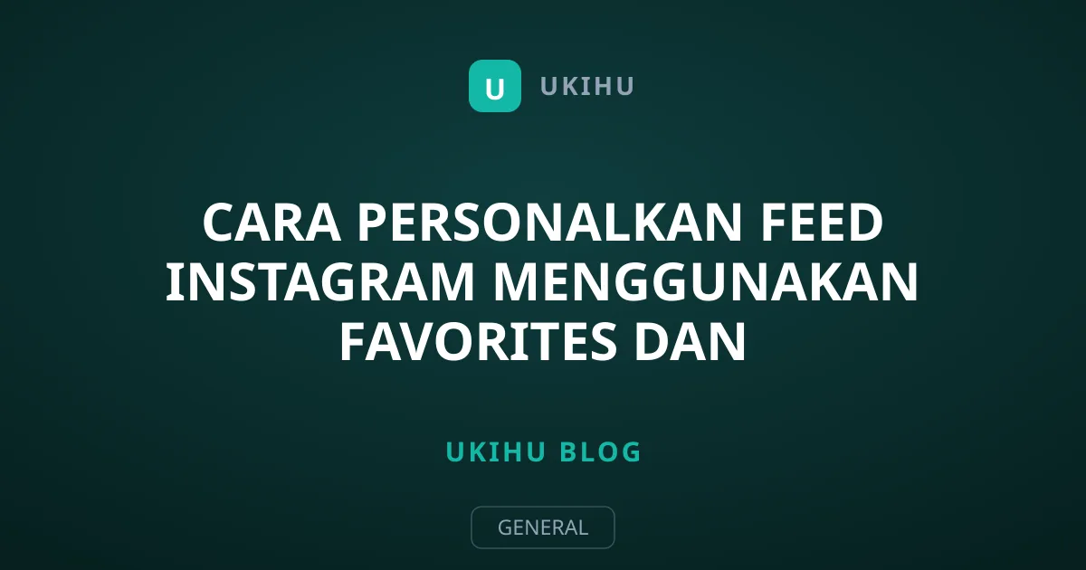 Cara Personalkan Feed Instagram Menggunakan Favorites Dan Following